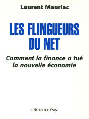 cover image of Les Flingueurs du net--Comment la finance a tué la nouvelle économie